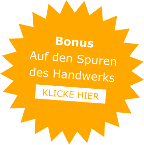 BonusAuf den Spuren des Handwerks