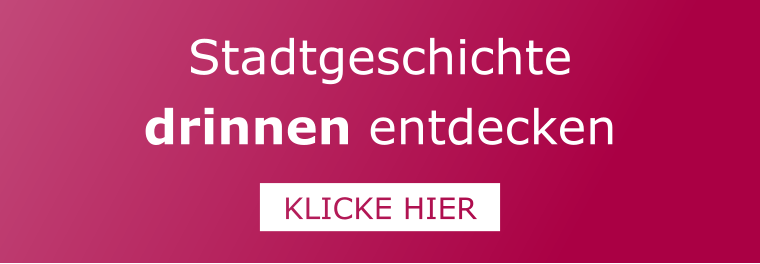 Stadtgeschichte drinnen entdecken